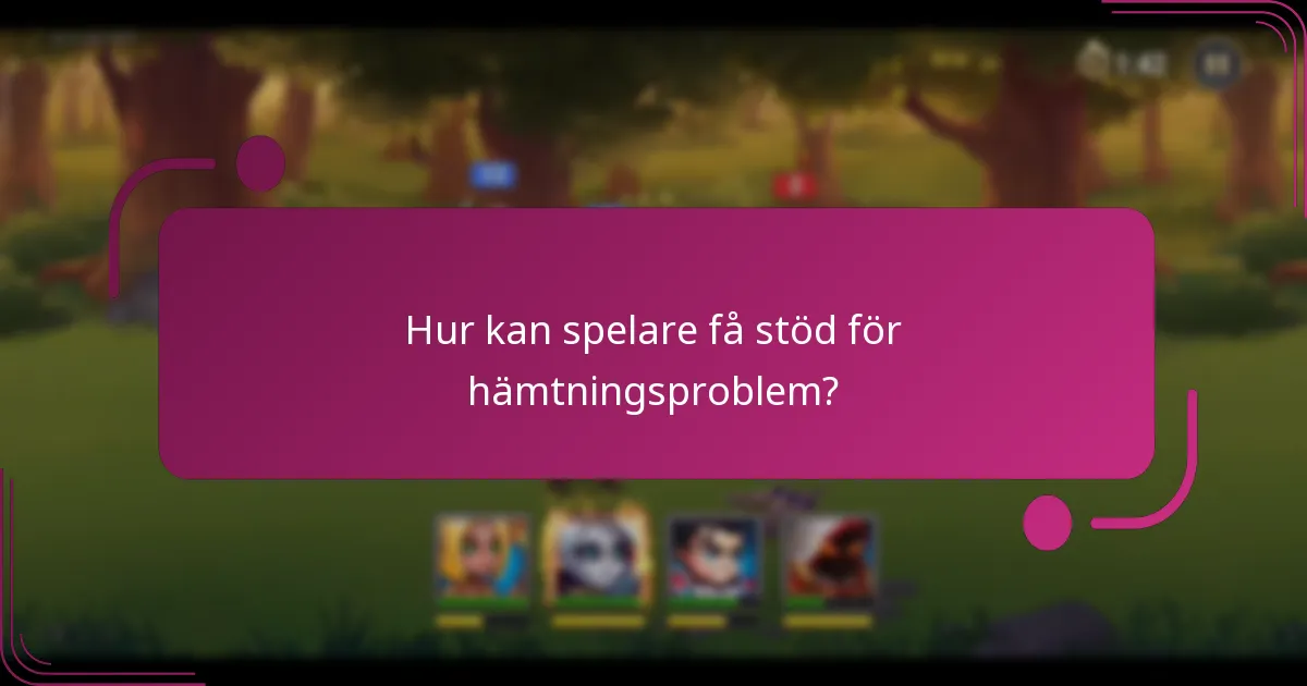 Hur kan spelare få stöd för hämtningsproblem?