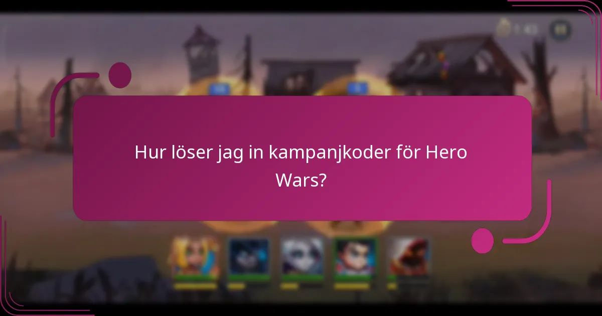 Hur löser jag in kampanjkoder för Hero Wars?