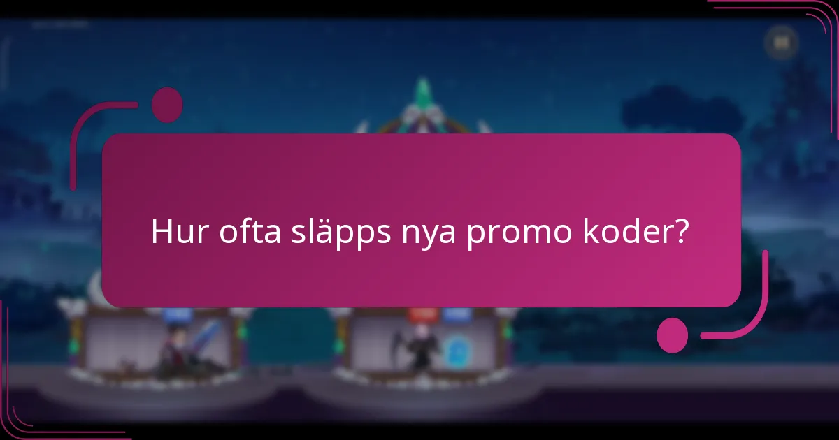 Hur ofta släpps nya promo koder?