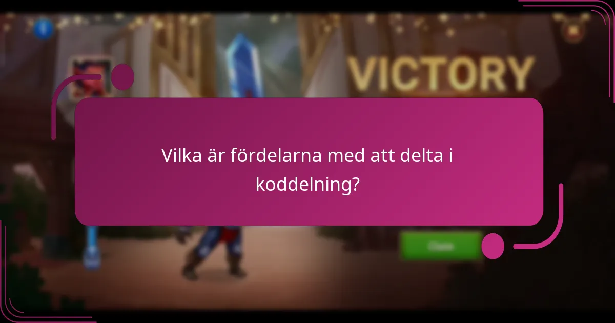 Vilka är fördelarna med att delta i koddelning?