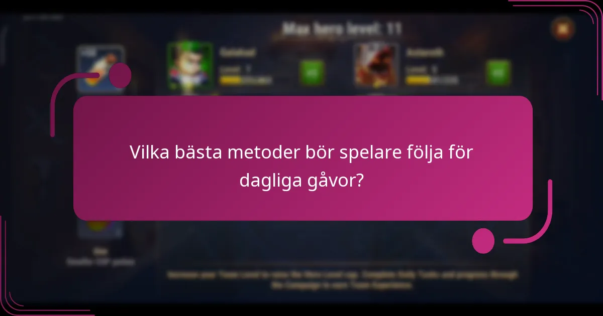 Vilka bästa metoder bör spelare följa för dagliga gåvor?