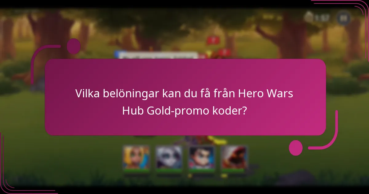 Vilka belöningar kan du få från Hero Wars Hub Gold-promo koder?