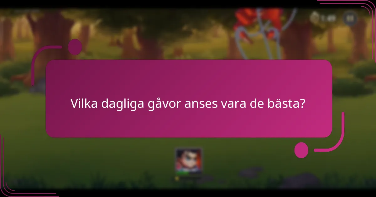 Vilka dagliga gåvor anses vara de bästa?