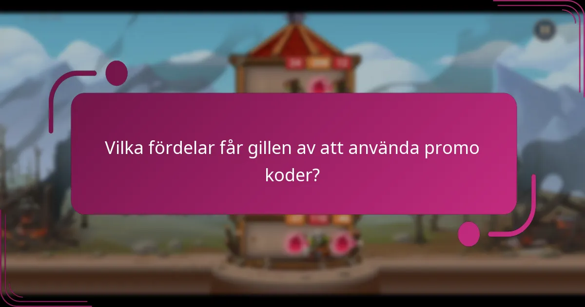 Vilka fördelar får gillen av att använda promo koder?