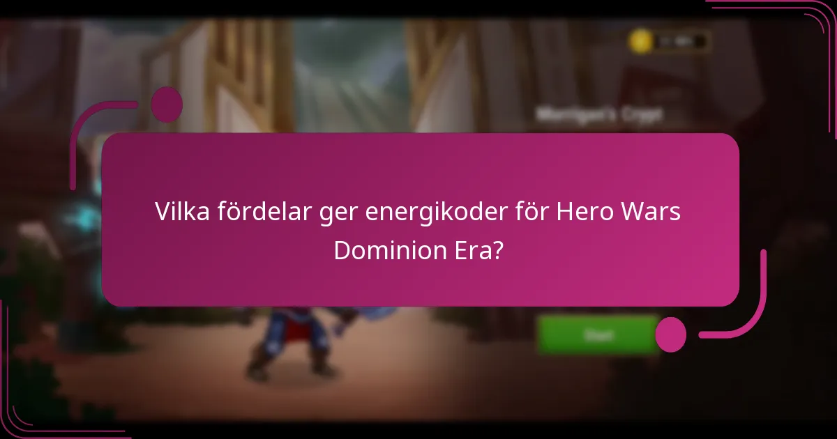 Vilka fördelar ger energikoder för Hero Wars Dominion Era?