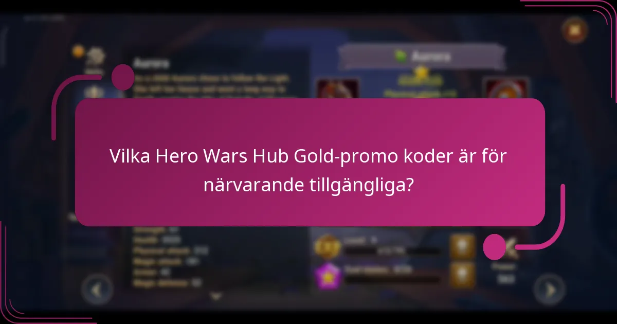 Vilka Hero Wars Hub Gold-promo koder är för närvarande tillgängliga?