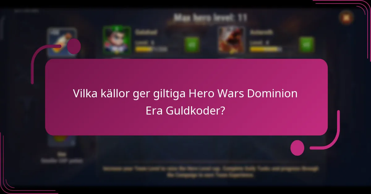 Vilka källor ger giltiga Hero Wars Dominion Era Guldkoder?