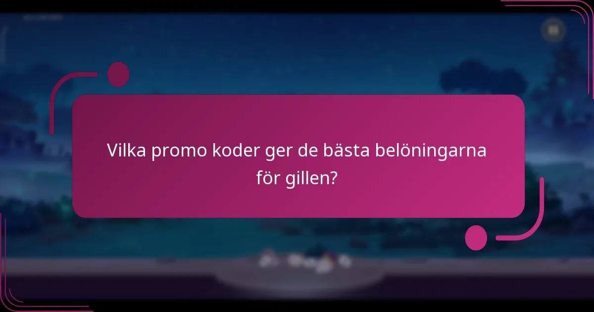 Vilka promo koder ger de bästa belöningarna för gillen?