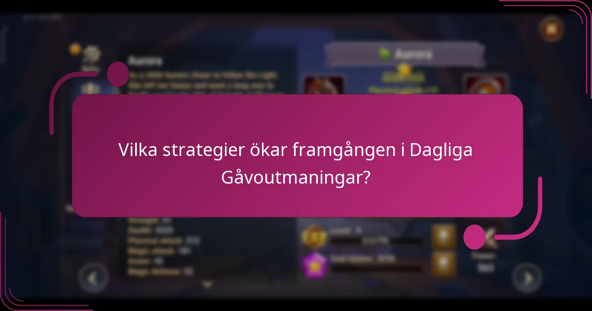 Vilka strategier ökar framgången i Dagliga Gåvoutmaningar?
