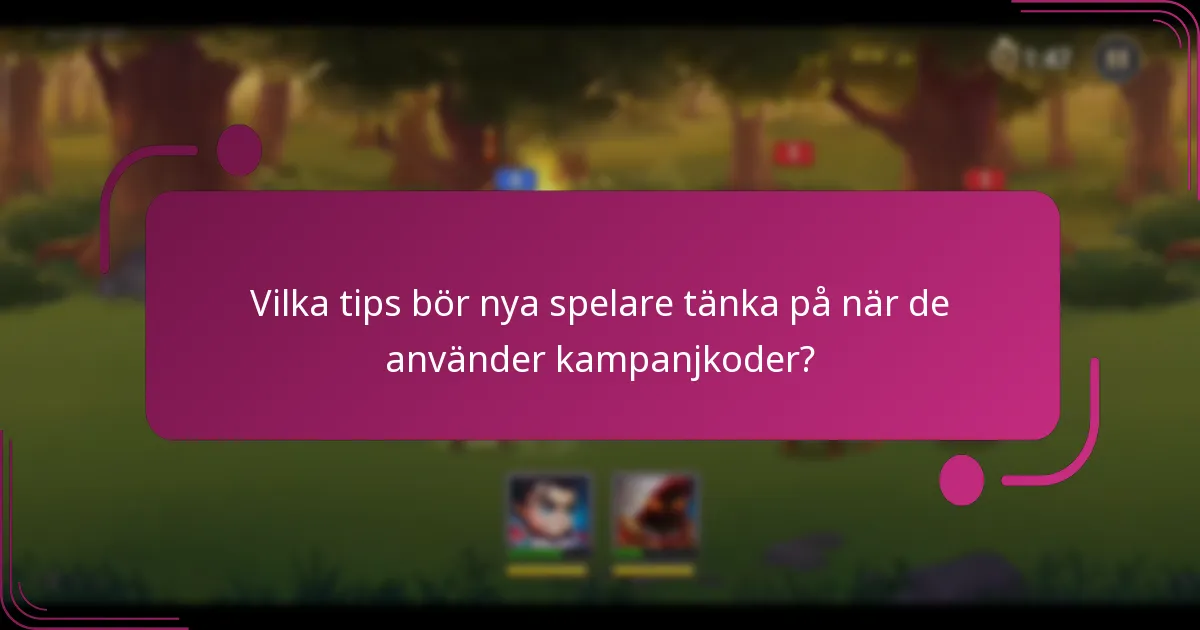 Vilka tips bör nya spelare tänka på när de använder kampanjkoder?