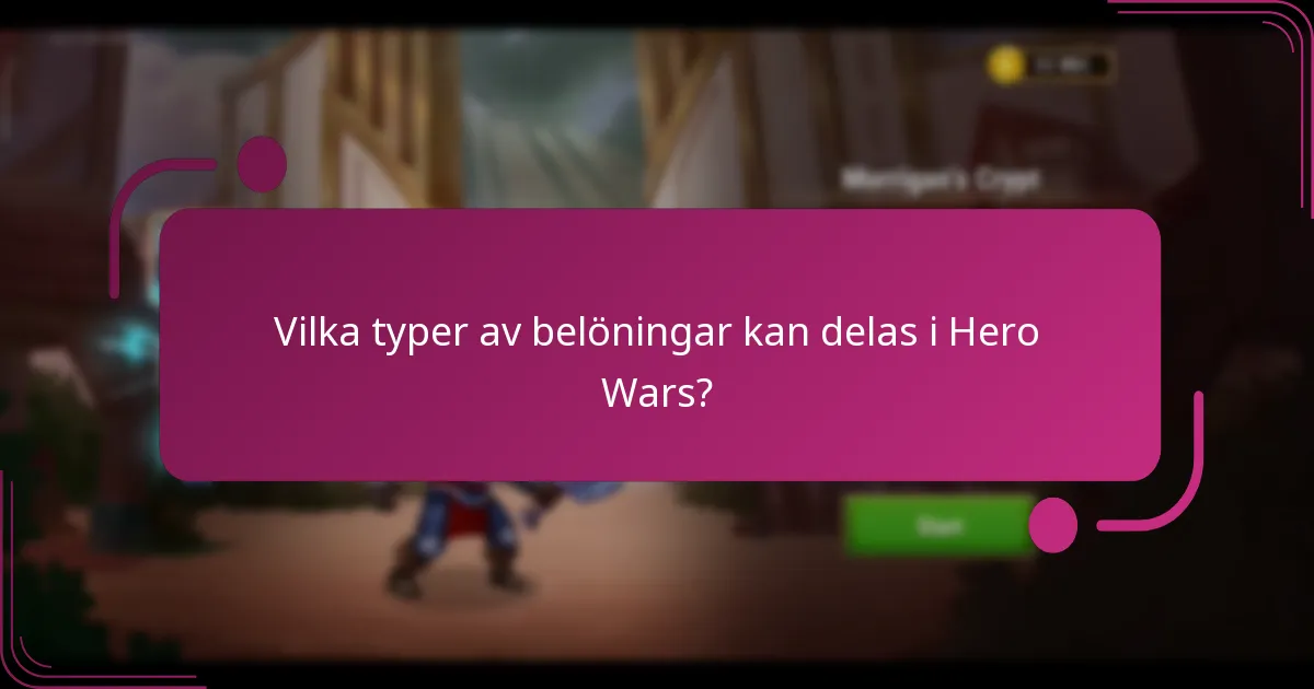 Vilka typer av belöningar kan delas i Hero Wars?