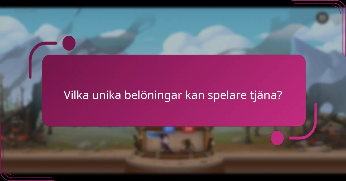Vilka unika belöningar kan spelare tjäna?